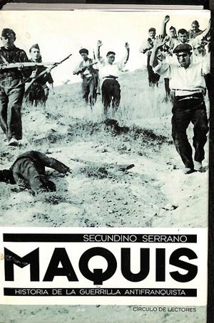 MAQUIS. HISTORIA DE LA GUERRILLA ANTIFRANQUISTA | SECUNDINO SERRANO