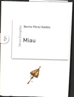 OBRAS ESCOGIDAS - MIAU | BENITO PEREZ GALDOS