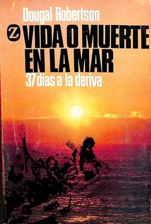VIDA O MUERTE EN LA MAR 37 DÍAS A LA DERIVA | DOUGAL ROBERTSON