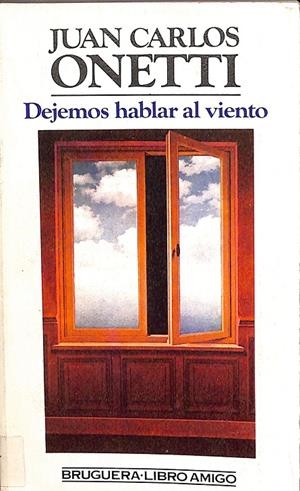 DEJEMOS HABLAR AL VIENTO | JUAN CARLOS ONETTI