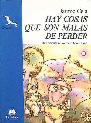 HAY COSAS QUE SON MALAS DE PERDER  | JAUME CELA