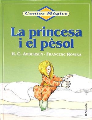 CONTES MÀGICS - LA PRINCESA I EL PÈSOL (CATALÁN) | H.C. ANDERSEN, FRANCESC ROVIRA