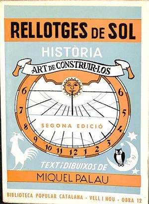RELLOTGES DE SOL - HISTÒRIA I L'ART DE CONSTRUI-LOS Nº 12 (CATALÁN) | MIQUEL PALAU
