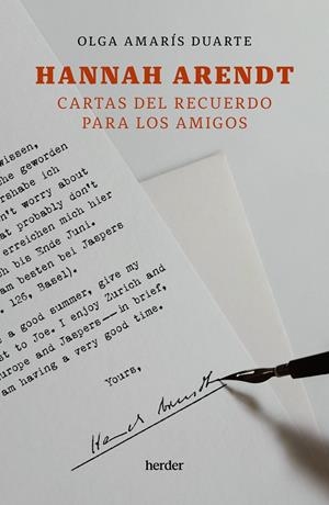 HANNAH ARENDT. CARTAS DEL RECUERDO PARA LOS AMIGOS | AMARÍS DUARTE, OLGA