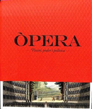 ÓPERA - PASSIÓ, PODER I POLÍTICA (CATALÁN) | FUNDACIÓ BANCARIA "LA CAIXA"