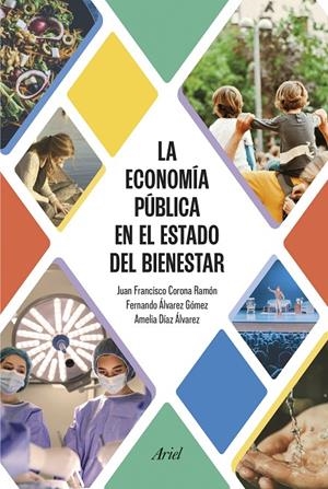 LA ECONOMÍA PÚBLICA EN EL ESTADO DEL BIENESTAR | CORONA RAMÓN, JUAN FRANCISCO/DÍAZ ÁLVAREZ, AMELIA/ÁLVAREZ GÓMEZ, FERNANDO