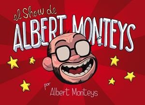 EL SHOW DE ALBERT MONTEYS | ALBERT MONTEYS