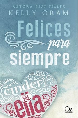FELICES PARA SIEMPRE | ORAM, KELLY