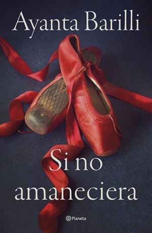 SI NO AMANECIERA | BARILLI, AYANTA