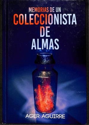 MEMORIAS DE UN COLECCIONISTA DE ALMAS: LA HISTORIA DE UN ASESINO EN SERIE | AGER AGUIRRE
