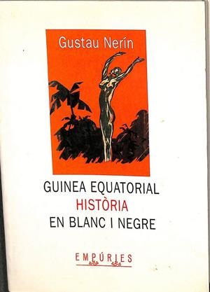 GUINEA EQUATORIAL, HISTÒRIA EN BLANC I NEGRE. (CATALÁN) | NERÍN, GUSTAU