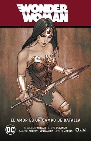 WONDER WOMAN VOL. 10: EL AMOR ES UN CAMPO DE BATALLA (WW SAGA – EL AÑO DEL VILLA | WILSON, G. WILLOW