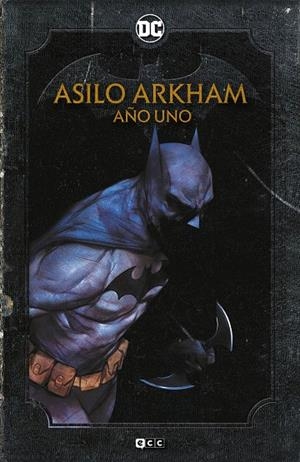 ASILO ARKHAM: AÑO UNO | GRANT, ALAN/DIXON, CHUCK/O´NEIL, DENNIS/GRAYSON, DEVIN/SABLE, MARK