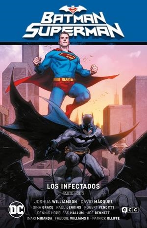 BATMAN/SUPERMAN VOL. 01: LOS INFECTADOS PARTE 1 (EL INFIERNO SE ALZA PARTE 1) | WILLIAMSON, JOSHUA/JENKINS, PAUL/GRACE, SINA/HOPELESS, DENNIS/VENDITTI, ROBERT