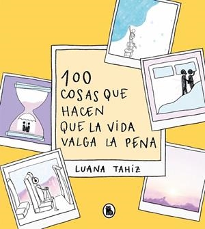 100 COSAS QUE HACEN QUE LA VIDA VALGA LA PENA | LUANA TAHIZ