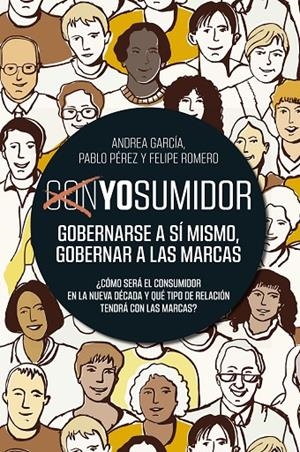 YOSUMIDOR GOBERNARSE A SÍ MISMO, GOBERNAR A LAS MARCAS | GARCÍA, PABLO PÉREZ Y FELIPE ROMERO, ANDREA
