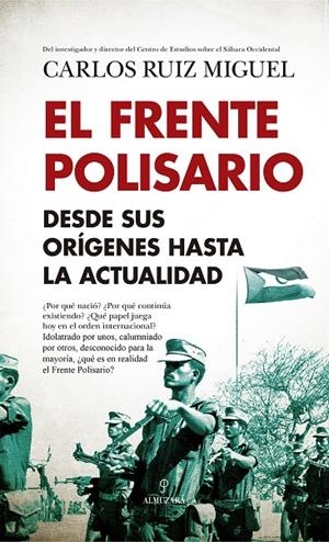 EL FRENTE POLISARIO DESDE SUS ORÍGENES HASTA LA ACTUALIDAD | CARLOS RUIZ MIGUEL