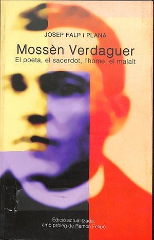 MOSSÈN VERDAGUER - EL POETA, EL SACERDOT, L'HOME, EL MALALT (CATALÁN) | JOSEP FALP I PLANA