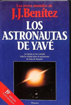 LOS ASTRONAUTAS DE YAVÉ | J.J.BENÍTEZ