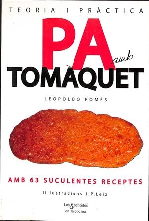 TEORIA I PRÀCTICA DEL PA AMB TOMÀQUET (CATALÁN) | POMÉS, LEOPOLDO