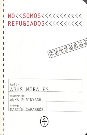 NO SOMOS REFUGIADOS | MORALES, AGUSTÍN