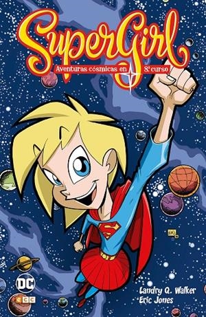 SUPERGIRL: AVENTURAS CÓSMICAS EN OCTAVO CURSO | Q WALKER, LANDRY
