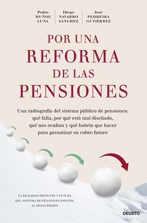 POR UNA REFORMA DE LAS PENSIONES | MUÑOZ LUNA, PEDRO/NAVARRO SÁNCHEZ, DIEGO/PEDREIRA GUTIÉRREZ, JOSÉ