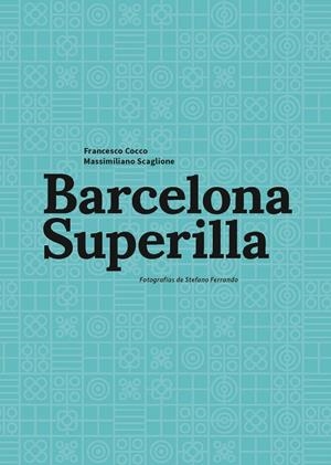 BARCELONA SUPERILLA | COCCO, FRANCESCO/SCAGLIONE, MASSIMILIANO