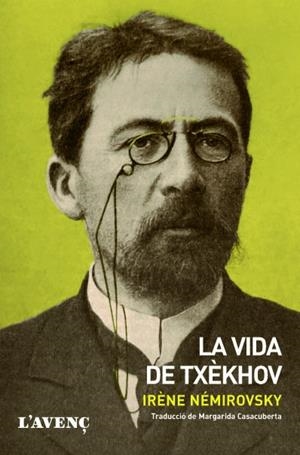 LA VIDA DE TXÈKHOV (CATALÁN) | NÉMIROVSKY, IRÈNE