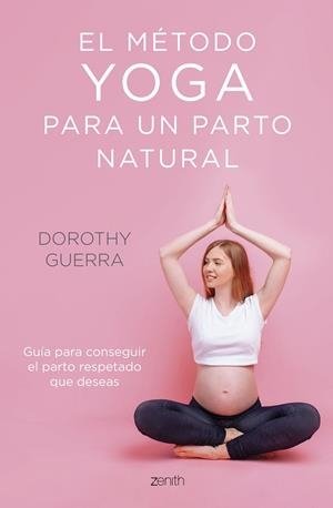 EL MÉTODO YOGA PARA UN PARTO NATURAL | GUERRA, DOROTHY