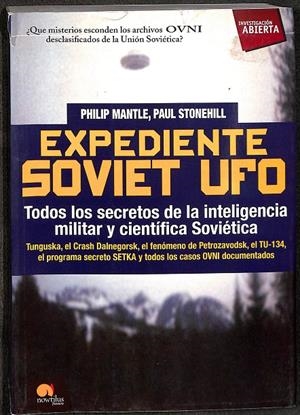 EXPEDIENTE SOVIET UFO | STONEHILL, PAUL/MANTLE, PHILIP