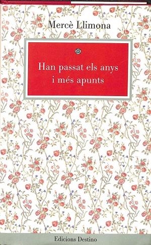 HAN PASSAT ELS ANYS I MÉS APUNTS  (CATALÁN) | LLIMONA I RAYMAT, MERCÈ