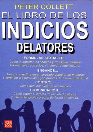 EL LIBRO DE LOS INDICIOS DELATORES. FORMULAS SEXUALES... ENGAÑOS...CONTROL...COMUNICACIÓN... | PETER COLLETT