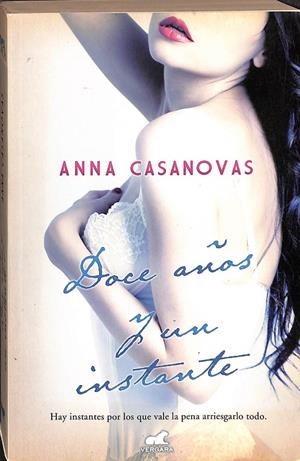 DOCE AÑOS Y UN INSTANTE | CASANOVAS, ANNA