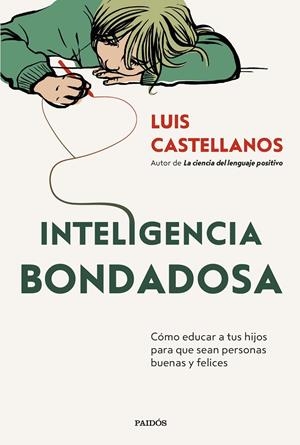 INTELIGENCIA BONDADOSA | CASTELLANOS, LUIS