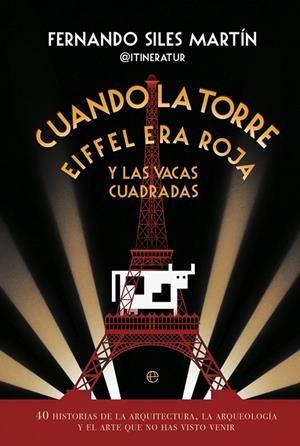 CUANDO LA TORRE EIFFEL ERA ROJA Y LAS VACAS CUADRADAS | SILES, FERNANDO