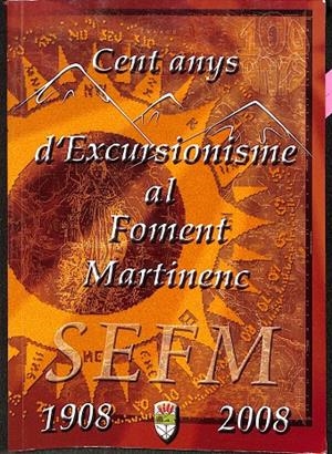 CENT ANYS D'EXCURSIONISME AL FOMENT MARTINENC (CATALÁN) | FORMATGER I NIN, JOSEP