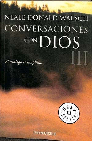CONVERSACIONES CON DIOS III | NEALE DONALD WALSCH