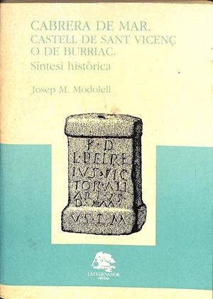 CABRERA DE MAR CASTELL DE SANT VICENÇ O DE BURRIAC SÍNTESIS HISTÒRICA (CATALÁN) | JOSEP M. MODOLELL