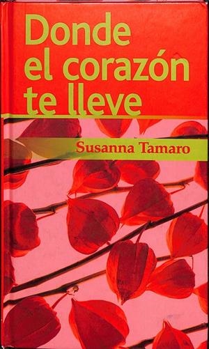 DONDE EL CORAZÓN TE LLEVE  | SUSANNA TAMARO