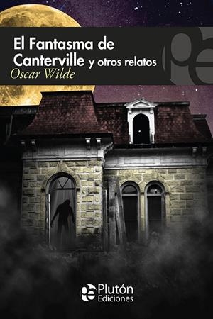 EL FANTASMA DE CANTERVILLE Y OTROS RELATOS | WILDE, OSCAR