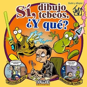 SÍ, DIBUJO TEBEOS ¿Y QUÉ? | MARTÍNEZ DEL VAS, JESÚS
