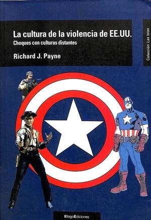 LA CULTURA DE LA VIOLENCIA DE EE.UU. | PAYNE, RICHARD J.