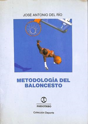 METODOLOGÍA DEL BALONCESTO. | JOSÉ ANTONIO DEL RIO