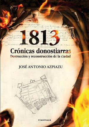1813: CRÓNICAS DONOSTIARRAS | AZPIAZU ELORZA, JOSE ANTONIO