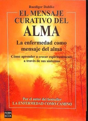 EL MENSAJE CURATIVO DEL ALMA | DAHLKE, RUEDIGER