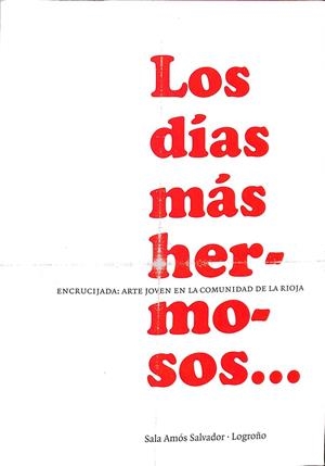 LOS DIAS MÁS HER - MO - SOS...ENCUCIJADA: ARTE JOVEN EN LA COMUNIDAD DE LA RIOJA | SALA AMOS SALVADOR, LOGROÑO