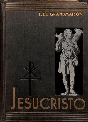JESUCRISTO - SU PERSONA, SU MENSAJE, SUS PRUEBAS | L.DE GRANDMAISON