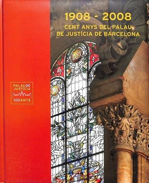 1908 - 2008 CENTS ANYS DEL PALAU DE JUSTICIA DE BARCELONA (CATALÁN) | V.V.A