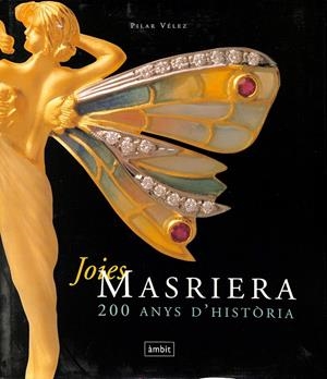 JOIES MASRIERA 200 ANYS D'HISTÒRIA (CATALÁN) | PILAR VÉLEZ